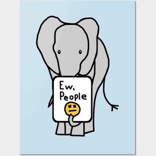 Elephant Says Ew People Posters and Art